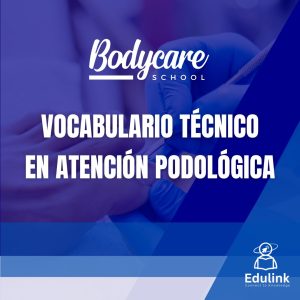 Vocabulario técnico en atención podológica